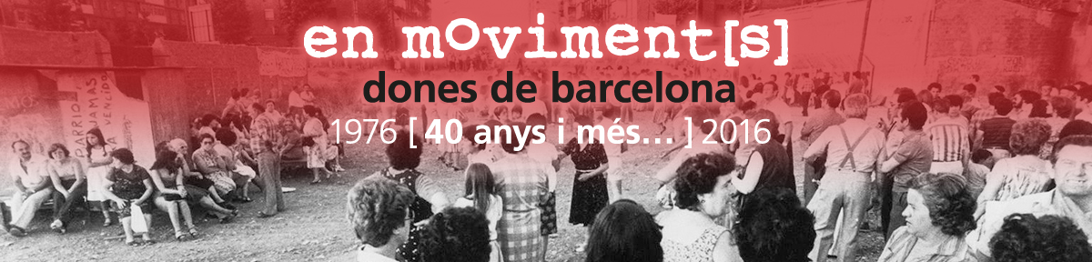 en moviment [s]. dones de Barcelona. 40 anys i més. 1976-2016